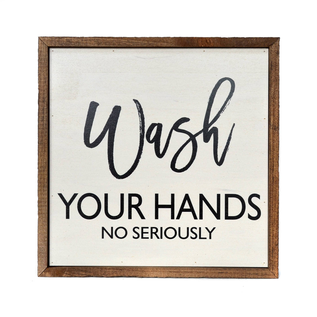 Wash Your Hands No Seriously Bathroom Wall Art