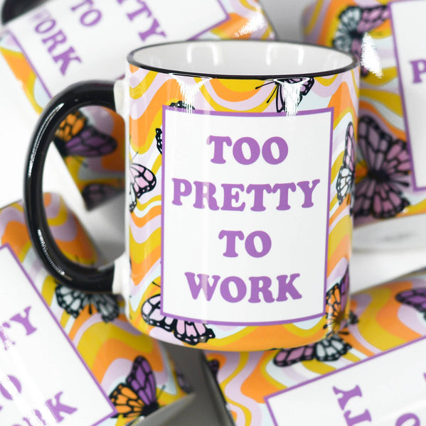 Too Pretty to Work Butterfly Funny Ceramic Mug