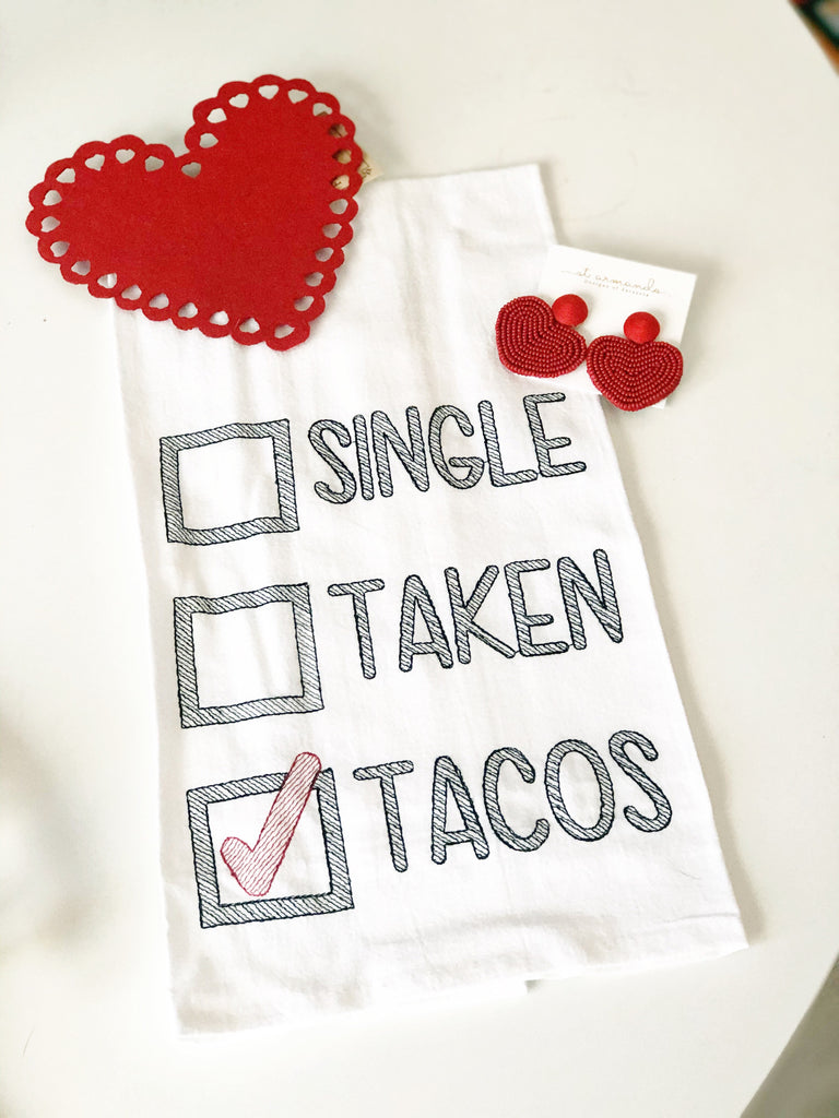 Single, Taken, Tacos Embroidered Flour Sack Towel